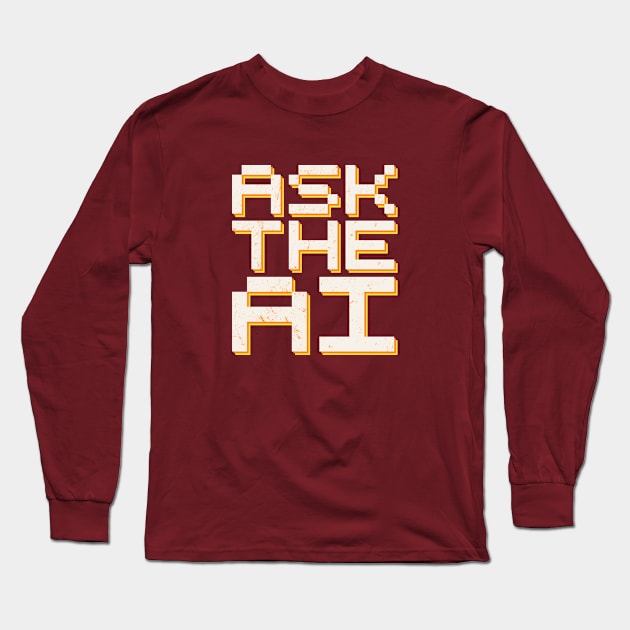 Ask the AI Long Sleeve T-Shirt by AntiStyle